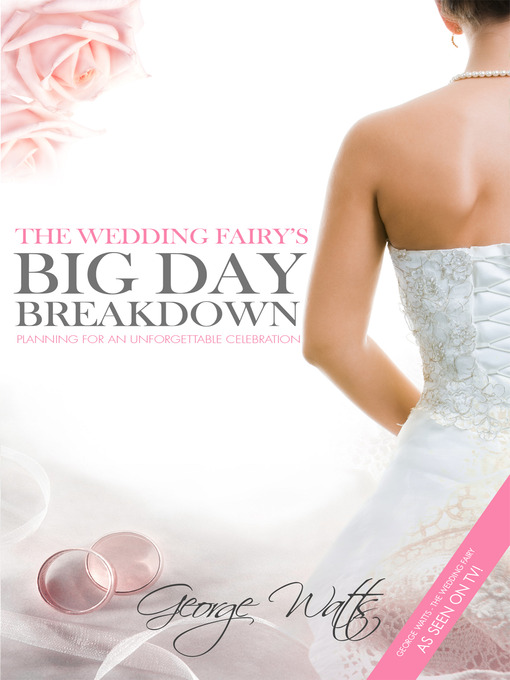 Title details for The Wedding Fairy's Big Day Breakdown by The Wedding Fairy George Watts - Available